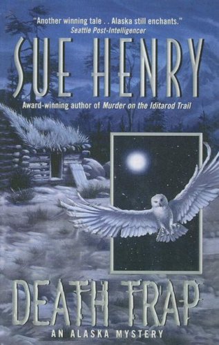 Death Trap (Alaska Mysteries) (9780606313384) by Henry, Sue