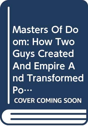 Masters Of Doom: How Two Guys Created And Empire And Transformed Pop Culture (9780606313452) by Kushner, David