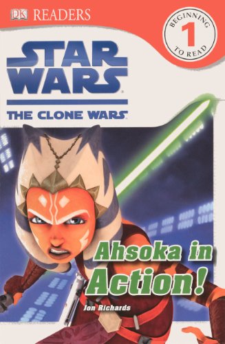 Ahsoka In Action! (Turtleback School & Library Binding Edition) (Star Wars: the Clone Wars: Dk Readers, Level 1) (9780606314725) by DK, Eds.