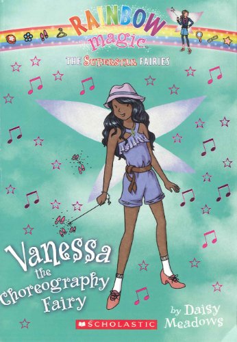 Vanessa The Choreography Fairy (Turtleback School & Library Binding Edition) (Rainbow Magic: The Superstar Fairies) (9780606315159) by Meadows, Daisy