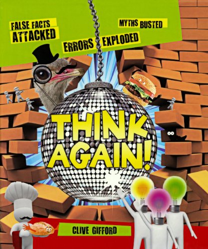 Think Again! False Facts Attacked And Myths Busted (Turtleback School & Library Binding Edition) (9780606319065) by Gifford, Clive