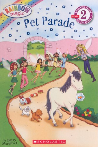 Pet Parade (Turtleback School & Library Binding Edition) (Scholastic Readers, Level 2: Rainbow Magic) (9780606319737) by Meadows, Daisy