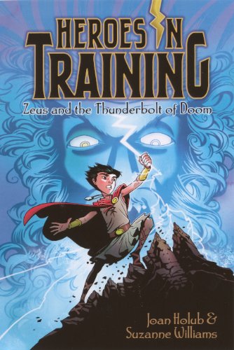 Zeus And The Thunderbolt Of Doom (Heroes in Training) (9780606320306) by Holub, Joan; Williams, Suzanne