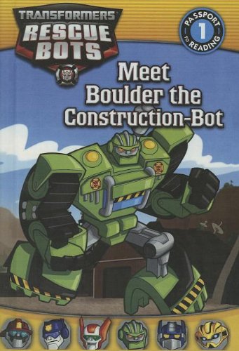 Meet Boulder the Construction-Bot (Transformers: Rescue Bots: Passport to Reading, Level 1) (9780606322744) by [???]