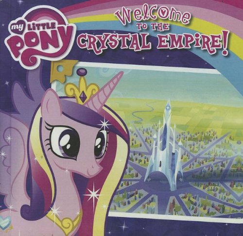 9780606322751: Welcome to the Crystal Empire! (My Little Pony)