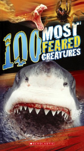 100 Most Feared Creatures On The Planet (Turtleback School & Library Binding Edition) (9780606323543) by Claybourne, Anna
