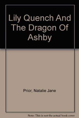 9780606325295: Lily Quench And The Dragon Of Ashby