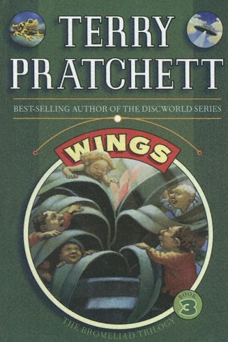 Wings: Bromeliad Trilogy (The Bromeliad Trilogy) (9780606325424) by Pratchett, Terry