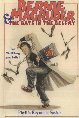 Bernie Magruder & The Bats In The Belfry (9780606326711) by Naylor, Phyllis Reynolds