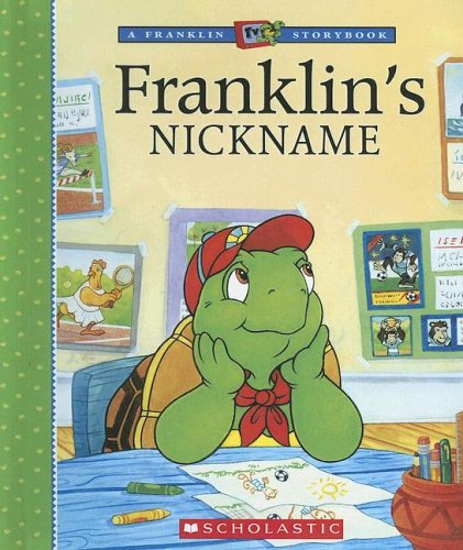 Franklin's Nickname (Franklin TV Storybook) (9780606327534) by Jennings, Sharon