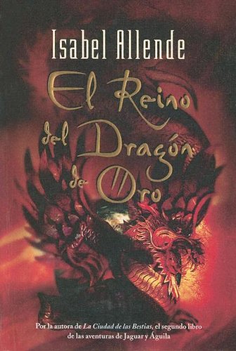 El Reino Del Dragon De Oro / Kingdom of the Golden Dragon (Spanish Edition) (9780606328715) by Allende, Isabel