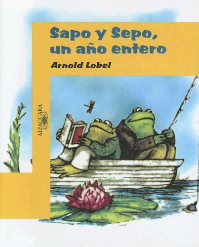 Sapo y sepo, un ano entero / Frog And Toad All Year (Spanish Edition) (9780606329217) by Lobel, Arnold