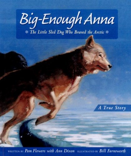 9780606330084: Big-Enough Anna: The Little Sled Dog Who Braved the Arctic