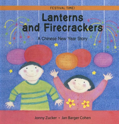9780606332262: Lanterns And Firecrackers: A Chinese New Year Story (Festival Time)