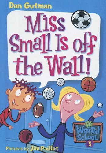 9780606333269: Miss Small Is Off the Wall! (My Weird School)