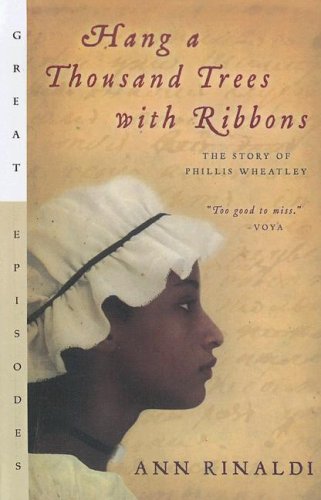 9780606334167: Hang a Thousand Trees With Ribbons: The Story of Phillis Wheatley (Great Episodes)