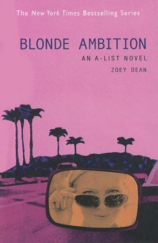 Blonde Ambition (A-List Novels) (9780606334617) by Dean, Zoey