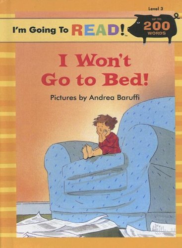 I Won't Go to Bed! (I'm Going to Read! Level 3) (9780606338790) by Ziefert, Harriet