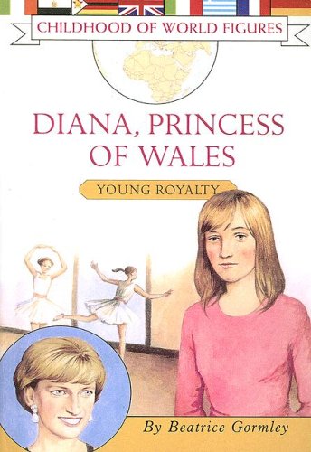 Diana, Princess of Wales: Young Royalty (Childhood of World Figures) (9780606338844) by Gormley, Beatrice
