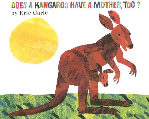 Does a Kangaroo Have a Mother, Too? (9780606339254) by Carle, Eric