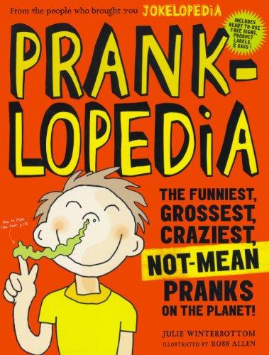 Stock image for Pranklopedia: The Funniest, Grossest, Craziest, Not-Mean Pranks On The Planet! (Turtleback School & Library Binding Edition) for sale by HPB-Diamond