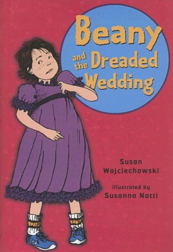 Beany And the Dreaded Wedding (Beany Adventures) (9780606341127) by Wojciechowski, Susan