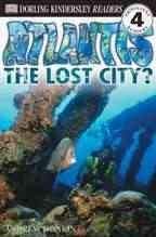 9780606342612: Atlantis: The Lost City (Dk Readers, Level 4)