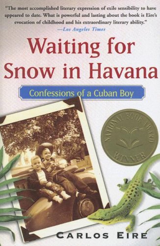 Waiting for Snow in Havana: Confessions of a Cuban Boy (9780606344456) by Eire, Carlos M. N.