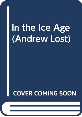 In the Ice Age (Andrew Lost) (9780606345606) by Greenburg, J. C.