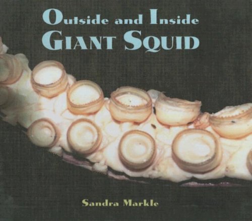 Outside And Inside Giant Squid (9780606345897) by Markle, Sandra