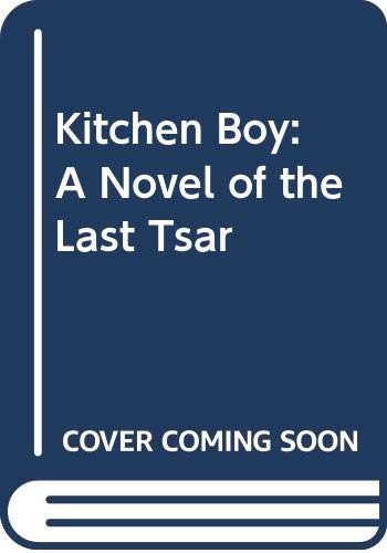 9780606346146: Kitchen Boy: A Novel of the Last Tsar