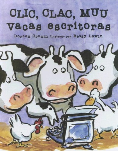 Clic, Clac, Muu Vacas Escritoras/click, Clack, Moo Cows That Type (Spanish Edition) (9780606347228) by Cronin, Doreen