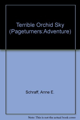 Terrible Orchid Sky (Pageturners:adventure) (9780606348027) by Schraff, Anne E.