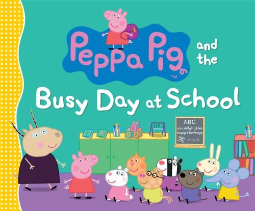 Imagen de archivo de Peppa Pig and the Busy Day at School a la venta por Buchpark