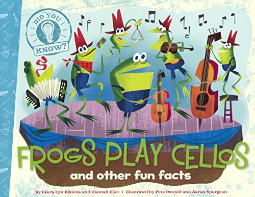 9780606360821: Frogs Play Cellos And Other Fun Facts (Turtleback School & Library Binding Edition)