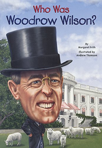 Imagen de archivo de Who Was Woodrow Wilson? a la venta por Better World Books: West
