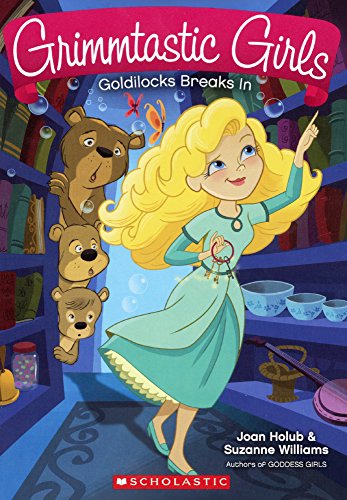 Goldilocks Breaks In (Turtleback School & Library Binding Edition) (Grimmtastic Girls) - Suzanne Williams, Holub, Joan