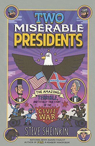 Stock image for Two Miserable Presidents: The Amazing, Terrible, and Totally True Story of the Civil War for sale by ZBK Books