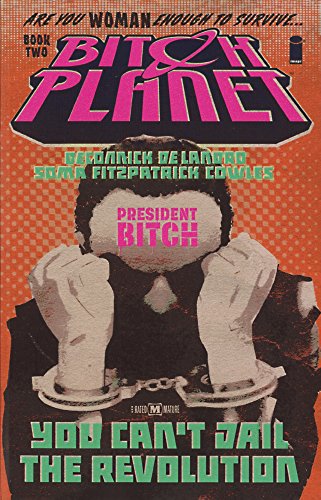 Imagen de archivo de Bitch Planet, Volume 2 : President Bitch a la venta por Better World Books