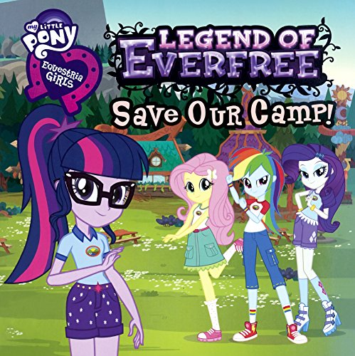 9780606391931: The Legend of Everfree: Save Our Camp! (My Little Pony Equestria Girls)