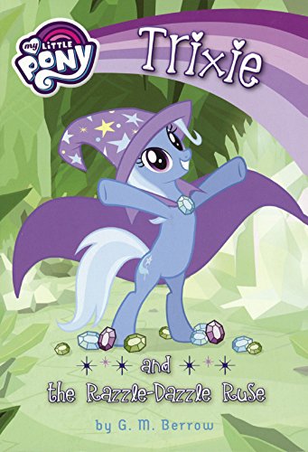 Stock image for Trixie and the Razzle-Dazzle Ruse (My Little Pony) for sale by AwesomeBooks