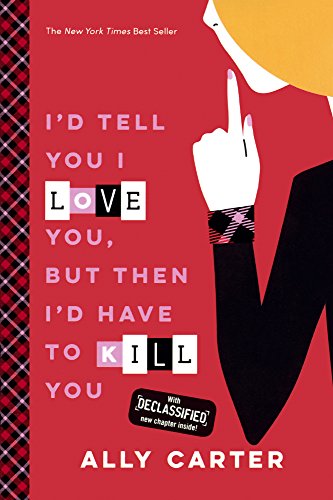 Imagen de archivo de I'd Tell You I Love You, but Then I'd Have to Kill You a la venta por Better World Books
