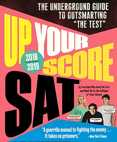Beispielbild fr Up Your Score SAT, 2018-2019 Edition: The Underground Guide to Outsmarting "The Test" zum Verkauf von SecondSale