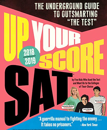 Imagen de archivo de Up Your Score SAT, 2018-2019 Edition: The Underground Guide to Outsmarting "The Test" a la venta por SecondSale