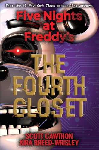 Beispielbild fr Fourth Closet (Five Nights at Freddy's) [Library Binding] Cawthon, Scott and Breed-Wrisley, Kira zum Verkauf von Lakeside Books