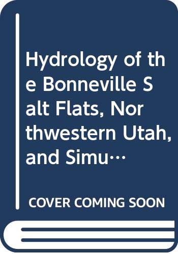 9780607883060: Hydrology of the Bonneville Salt Flats, Northwestern Utah, and Simulation of Gound-Water Flow and Solute Transport in the Shallow-Brine Aquifer (U.S. Geological Survey Professional Paper, 1585)