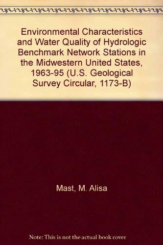 Stock image for Environmental Characteristics and Water Quality of Hydrologic Benchmark Network Stations in the Midwestern United States, 1963-95 (U.S. Geological Survey Circular, 1173-B) for sale by Wonder Book