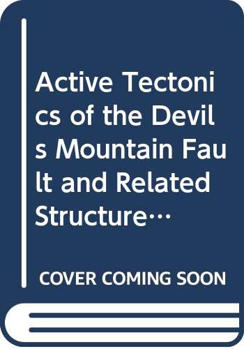 Stock image for Active Tectonics of the Devils Mountain Fault and Related Structures, Northern Puget Lowland and Eastern Strait of Juan De Fuca Region, Pacific Northwest. for sale by Eryops Books