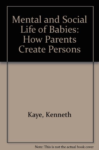 9780608094212: Mental and Social Life of Babies: How Parents Create Persons