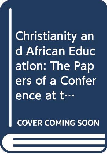 Beispielbild fr Christianity and African Education: The Papers of a Conference at the University of Chicago zum Verkauf von Gardner's Used Books, Inc.